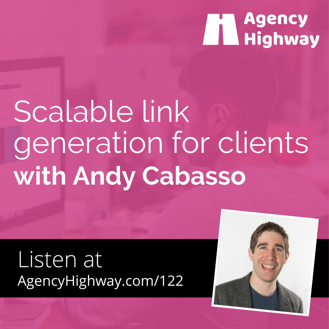 andy cabasso on a podcast talking about scalable link generation - agency highway