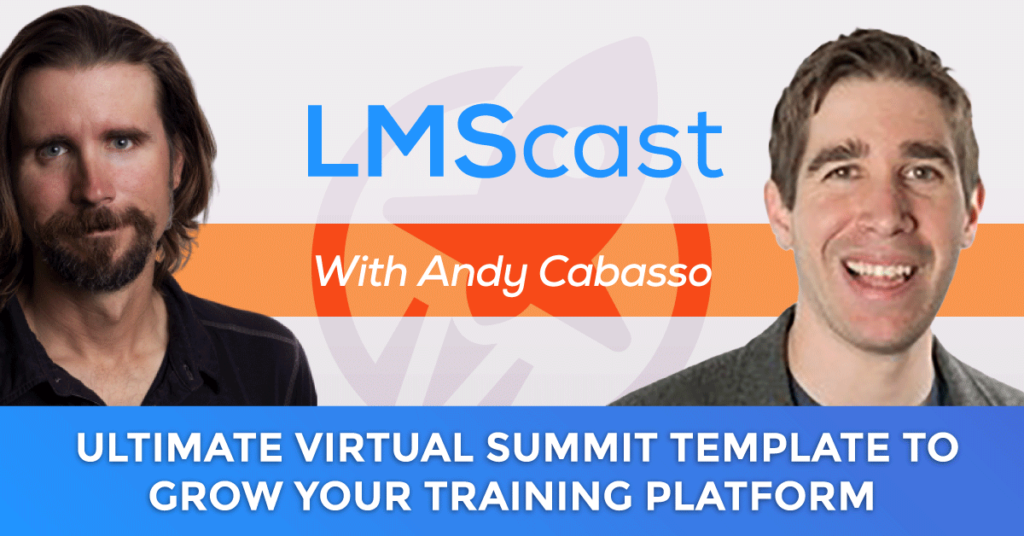 Andy Cabasso on LMScast talking about building a virtual summit