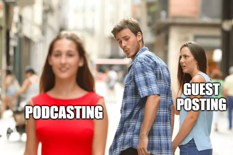 podcast vs guest posting meme