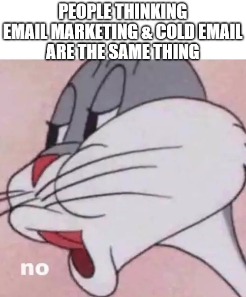 email marketing vs cold email bugs NO meme