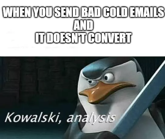 kowalski analysis meme bad email