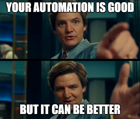 can be better automation meme