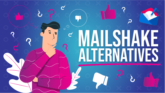 Person wondering if there are Mailshake alternatives.