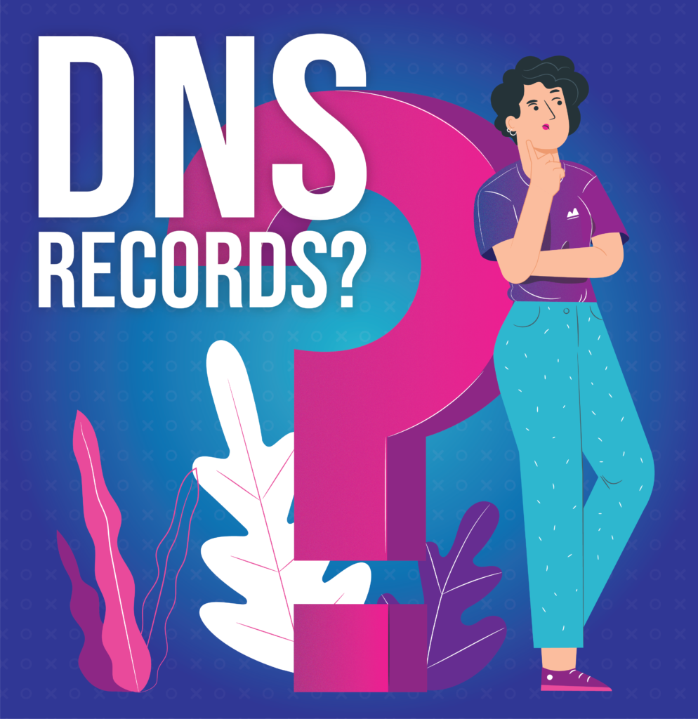 Person confused what are DNS records.